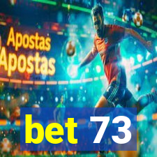 bet 73